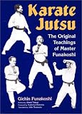Karate Jutsu: The Original Teachings of Gichin Funakoshi