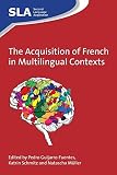 The acquisition of French in multilingual contexts