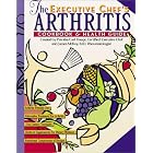 The Executive Chef's Arthritis Cookbook and Health Guide by  Prentiss Carl Haupt