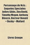 Personnage de Ncis: Enqutes Spciales: Jethro Gibbs, Ziva David, Timothy McGee, Anthony Dinozzo, Docteur Donald Ducky Mallard-