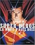 Super h�ros : La Magie d'Alex Ross