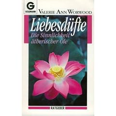 Liebesd�fte. Die Sinnlichkeit �therischer �le. ( Ratgeber).