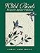 Wild Birds: Designs for Applique and Quilting