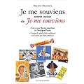 Je me souviens encore mieux de Je me souviens : Notes pour Je me souviens de Georges Perec � l'usage des g�n�rations oublieuses et de celles qui n'ont jamais su