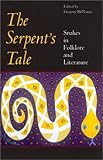 The serpent's tale : snakes in folklore and literature