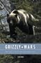 Grizzly Wars: The Public Fight over the Great Bear