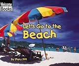 Let's Go to the Beach (Welcome Books: Weekend Fun)
