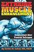 Extreme Muscle Enhancement: Bodybuilding's Most Powerful Techniques