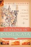 Seasons in Basilicata: A Year in a Southern Italian Hill Village