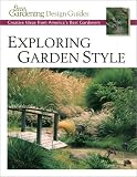 Exploring Garden Style: Creative Ideas from America s Best Gardeners (Fine Gardening Design Guides)
