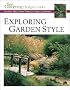 Exploring Garden Style: Creative Ideas from America's Best Gardeners (Fine Gardening Design Guides)