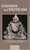 Daumier and Exoticism: Satirizing the French and the Foreign