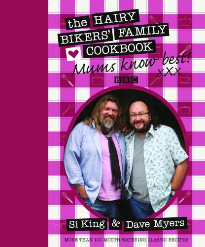 Mums Know Best: The Hairy Bikers' Family Cookbook