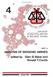 Evaluation of Analytical Methods in Biological Systems: Analysis of Biogenic Amines Pt. A (Techniques & Instrumentation in Analytical Chemistry)
