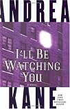  : I'll Be Watching You : A Novel