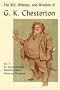 The Wit, Whimsy, and Wisdom of G. K. Chesterton, Volume 5: All Things Considered, Tremendous Trifles, Alarms and Discursions