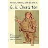 The Wit, Whimsy, and Wisdom of G. K. Chesterton, Volume 5: All Things Considered, Tremendous Trifles, Alarms and Discursions