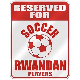 RESERVED FOR " S-OCCER RWANDAN PLAYERS " PARKING SIGN COUNTRY RWANDA