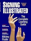 Signing illustrated: the complete learning guide