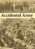 Accidental Army: The Amazing True Story of The Czechoslovak Legion