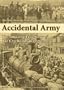 Accidental Army: The Amazing True Story of The Czechoslovak Legion