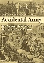Watch Accidental Army: The Amazing True Story of The Czechoslovak Legion.