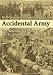 Accidental Army: The Amazing True Story of The Czechoslovak Legion