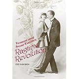 Vernon and Irene Castle's Ragtime Revolution