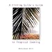 Book A Fishing Guide's Guide to Tropical Cooking