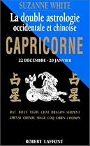 La double astrologie occidentale et chinoise. Capricorne 22 d&eacute;cembre - 20 janvier