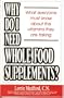 Why Do I Need Whole Food Supplements? What Everyone Must Know About the Vitamins They Are Taking
