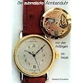 Die automatische Armbanduhr von den Anf�ngen bis heute