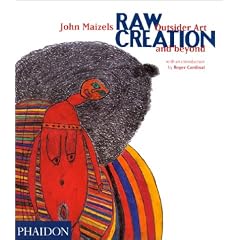 Raw Creation. Outsider Art and beyond