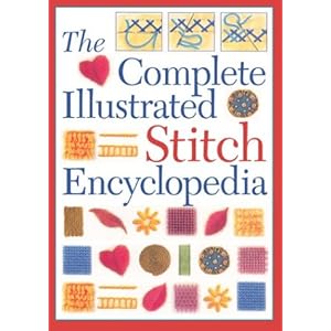 The Complete Illustrated Stitch Encyclopedia