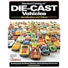 Standard Catalog of Die-Cast Vehicles: Identification and Values (Standard Catalog of... by  Dan Stearns