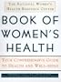 The Nwhrc Book of Women's Health: Your Complete Guide To Health And Well-Being