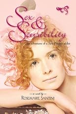Sex & Sensibility: The Adventures of a Jane Austen Addict--A Novel