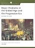 Major Problems in the Gilded Age and the Progressive Era: Documents and Essays (Major Problems in American History Series)