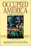 Occupied America: A History of Chicanos (4th Edition)