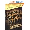 Caffeine for the Creative Mind: 250 Exercises to Wake Up Your Brain