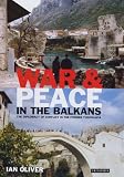 Cover of War and Peace in the Balkans by Ian Oliver 1850438897