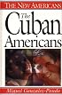 The Cuban Americans (The New Americans)