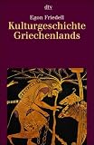 Kulturgeschichte Griechenlands - Egon Friedell