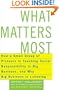 What Matters Most: How A Small Group Of Pioneers Is Teaching Social Responsibility To Big Business, And Why Big Business Is Listening