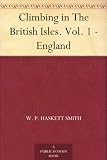 Climbing in The British Isles. Vol. 1 - England