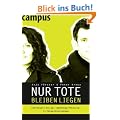Nur Tote bleiben liegen: Entfesseln Sie das lebendige Potenzial in Ihrem Unternehmen