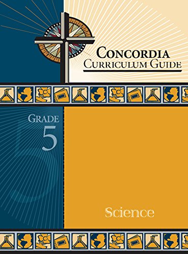Concordia Curriculum Guide: Grade 5 Science
