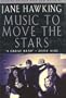 Music to Move the Stars : A Life with Stephen Hawking (Updated Edition)