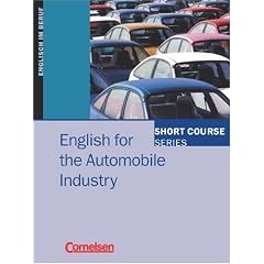 Short Course Series - Vergriffene Ausgabe: B1-B2 - English for the Automobile Industry: Kursbuch: Englisch im Beruf