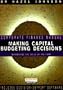 Making Capital Budgeting Decisions - Maximizing the Value of the Firm